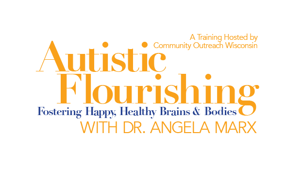 Autistic Flourishing: Fostering Happy, Healthy Brains & Bodies