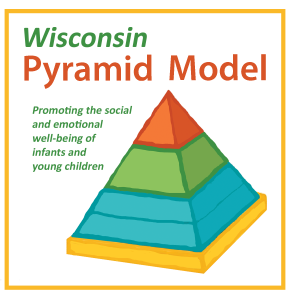 WI Pyramid Model logo featuring a colorful pyramid and the words "Promoting the social and emotional well-being of infants and young children"